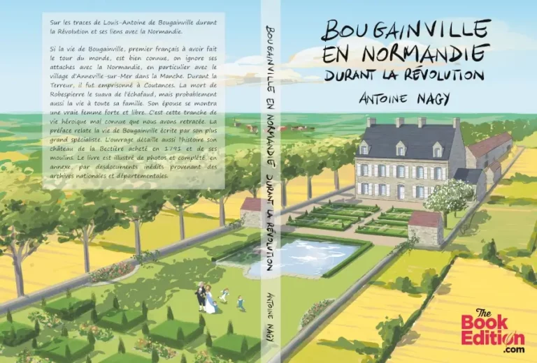 Biographie de Bougainville 1 Couverture du livre Bougainville en Normandie durant la Révolution. L'image représente le domaine de Bougainville à Anneville-sur-Mer, dans la Manche. On y voit une belle maison de maître devant un jardin à la française et un étang.